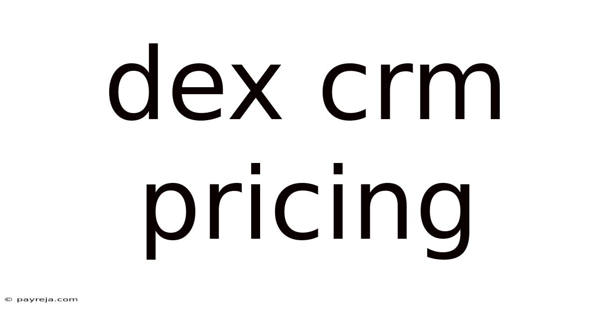Dex Crm Pricing