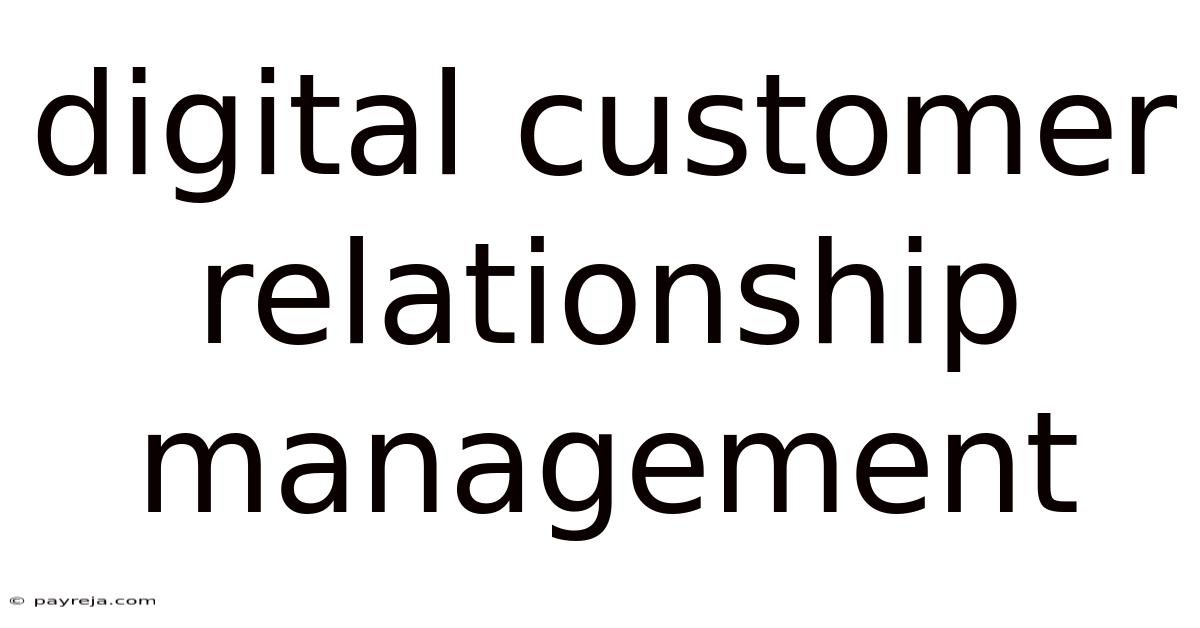 Digital Customer Relationship Management Digital Customer Relationship Management