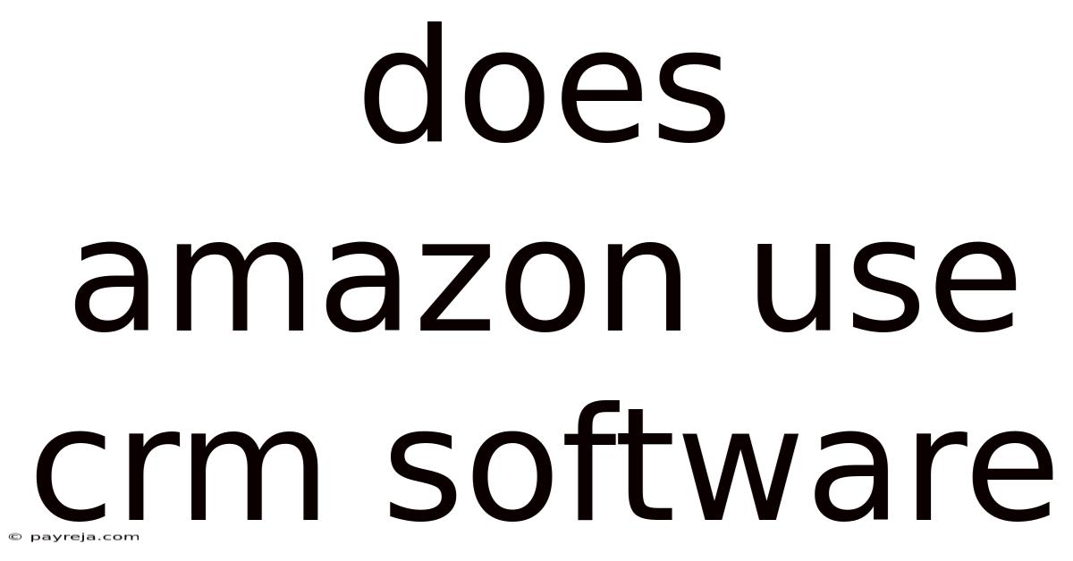 Does Amazon Use Crm Software Does Amazon Use Crm Software