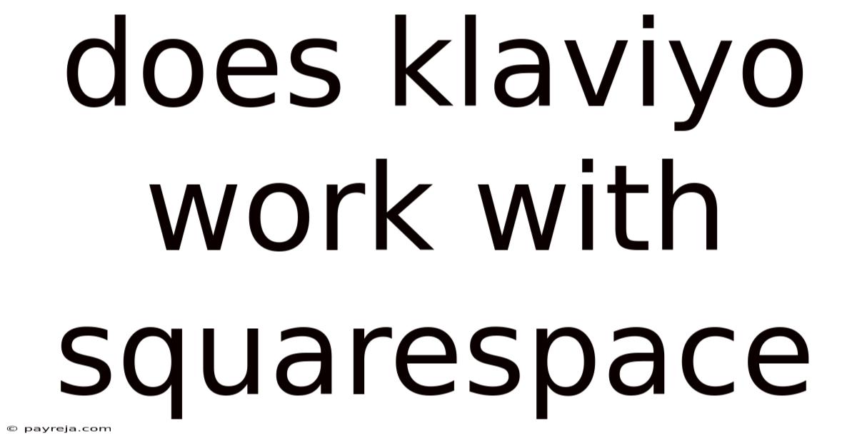 Does Klaviyo Work With Squarespace