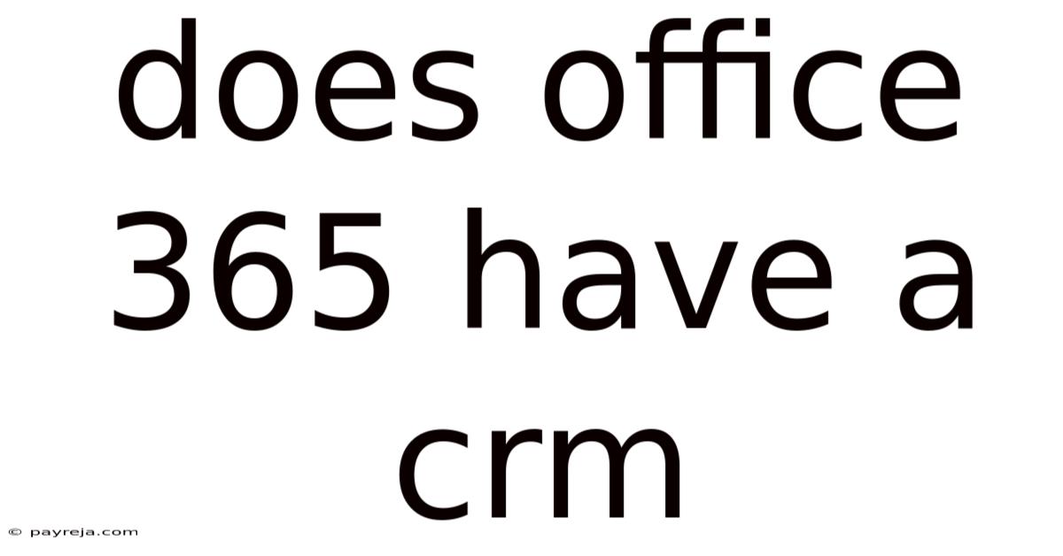 Does Office 365 Have A Crm Does Office 365 Have A Crm