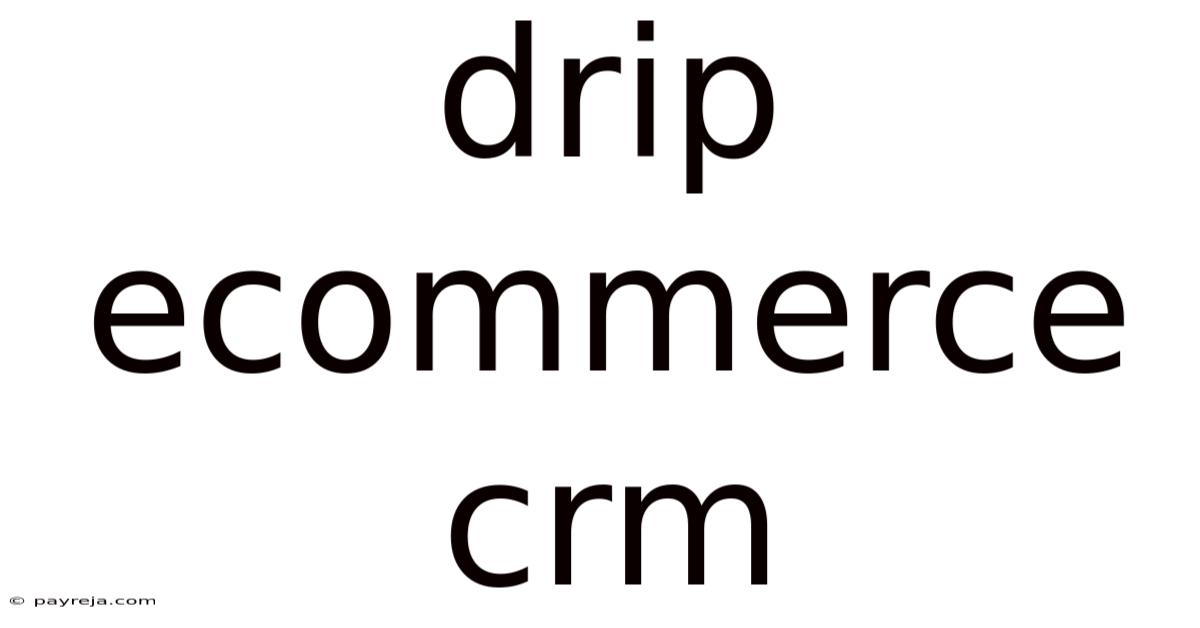 Drip Ecommerce Crm Drip Ecommerce Crm