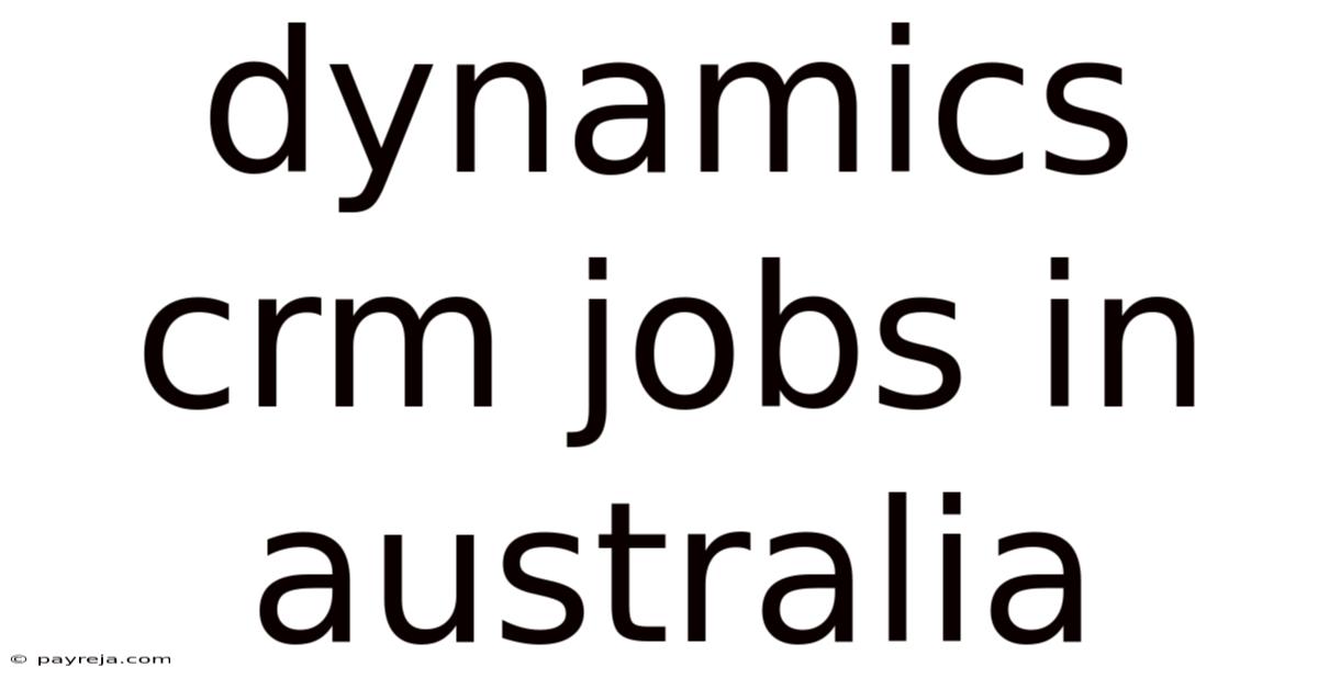 Dynamics Crm Jobs In Australia Dynamics Crm Jobs In Australia