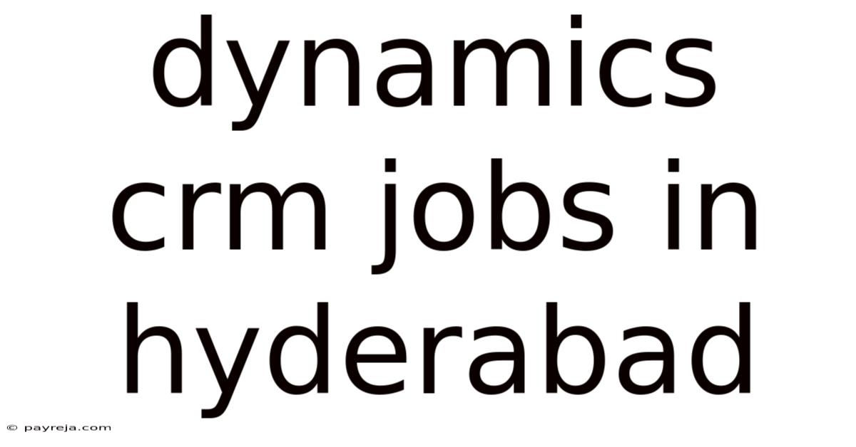 Dynamics Crm Jobs In Hyderabad Dynamics Crm Jobs In Hyderabad