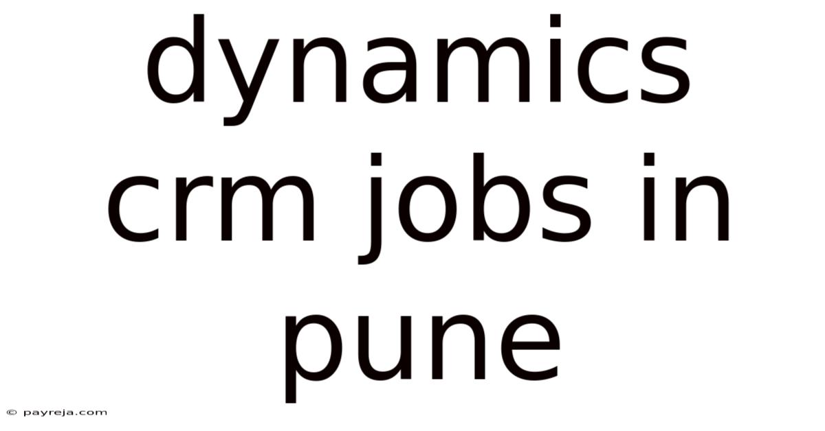 Dynamics Crm Jobs In Pune Dynamics Crm Jobs In Pune