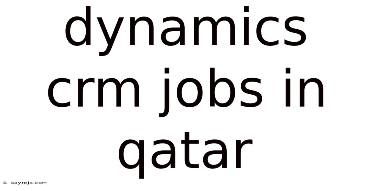 Dynamics Crm Jobs In Qatar Dynamics Crm Jobs In Qatar