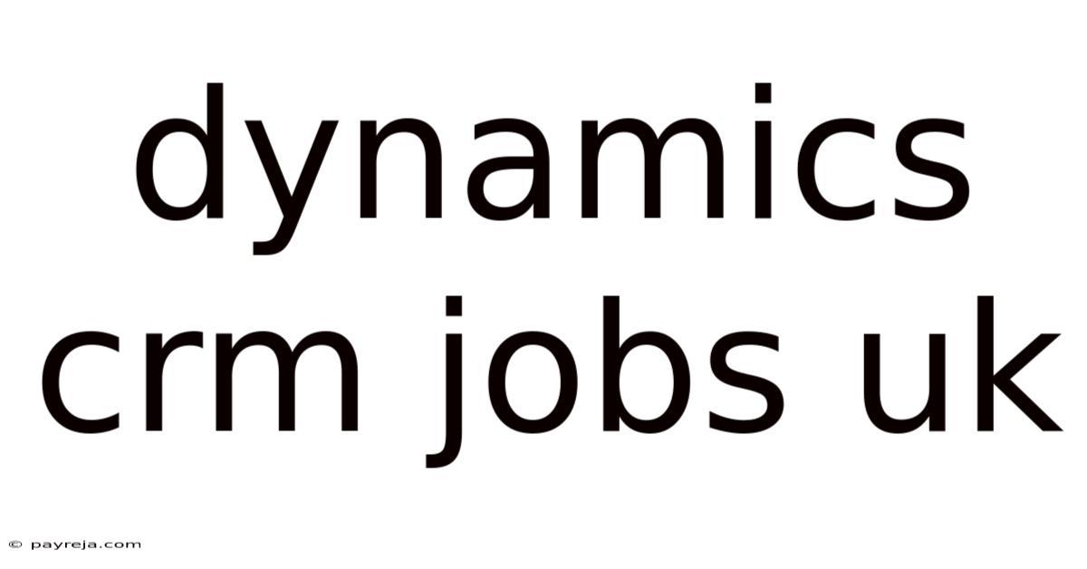 Dynamics Crm Jobs Uk Dynamics Crm Jobs Uk