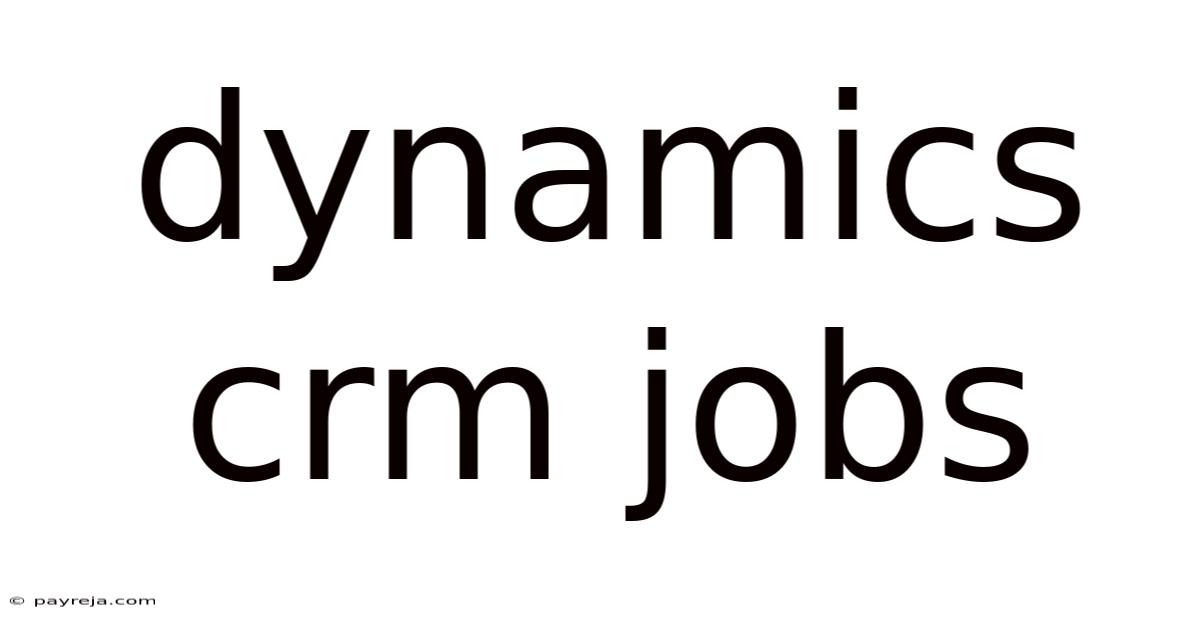 Dynamics Crm Jobs Dynamics Crm Jobs