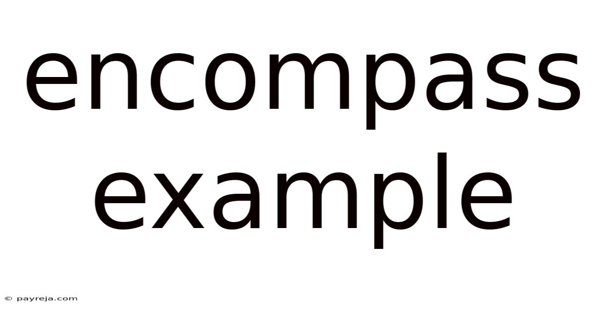 Encompass Example Encompass Example