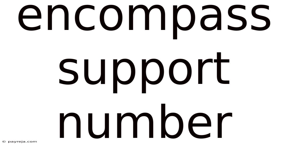Encompass Support Number Encompass Support Number