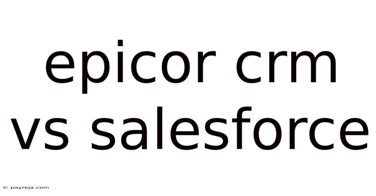 Epicor Crm Vs Salesforce Epicor Crm Vs Salesforce