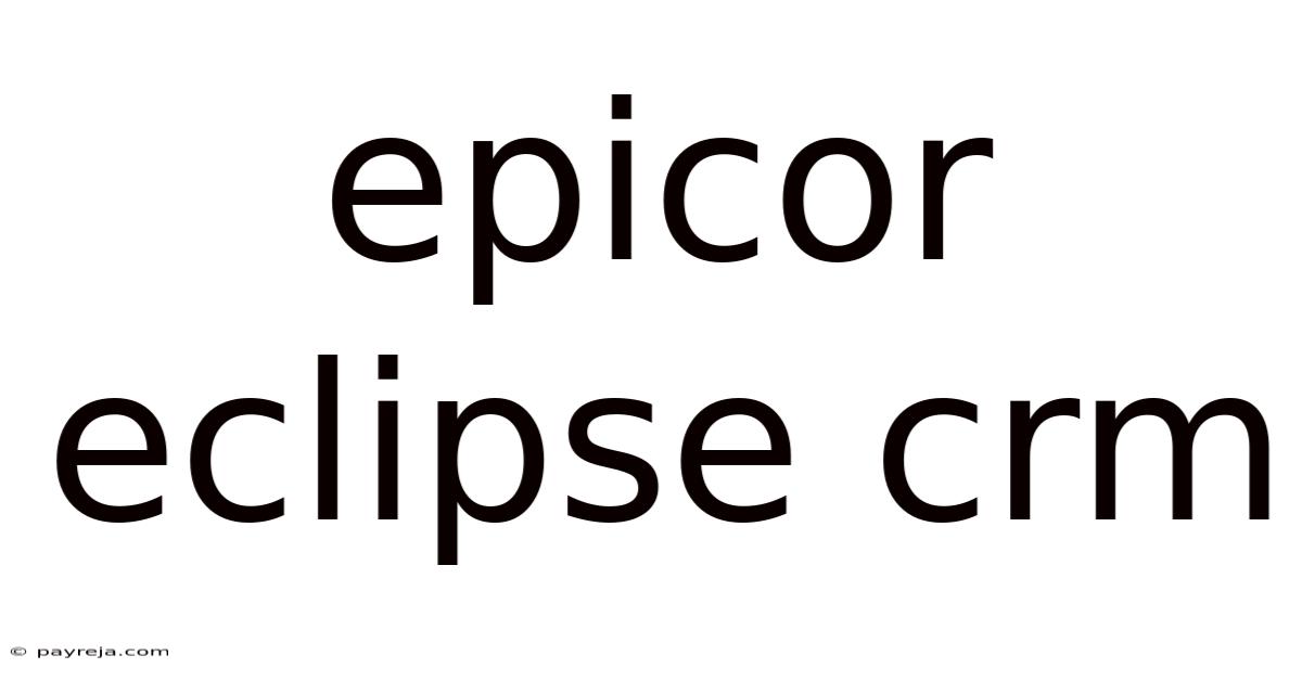 Epicor Eclipse Crm Epicor Eclipse Crm