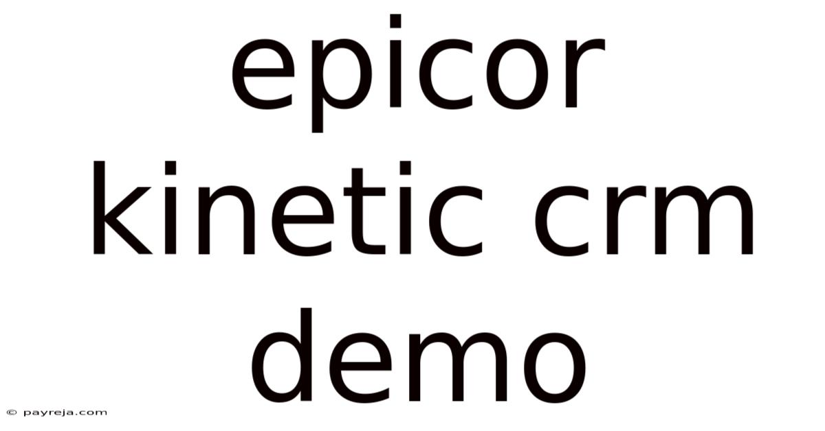 Epicor Kinetic Crm Demo Epicor Kinetic Crm Demo