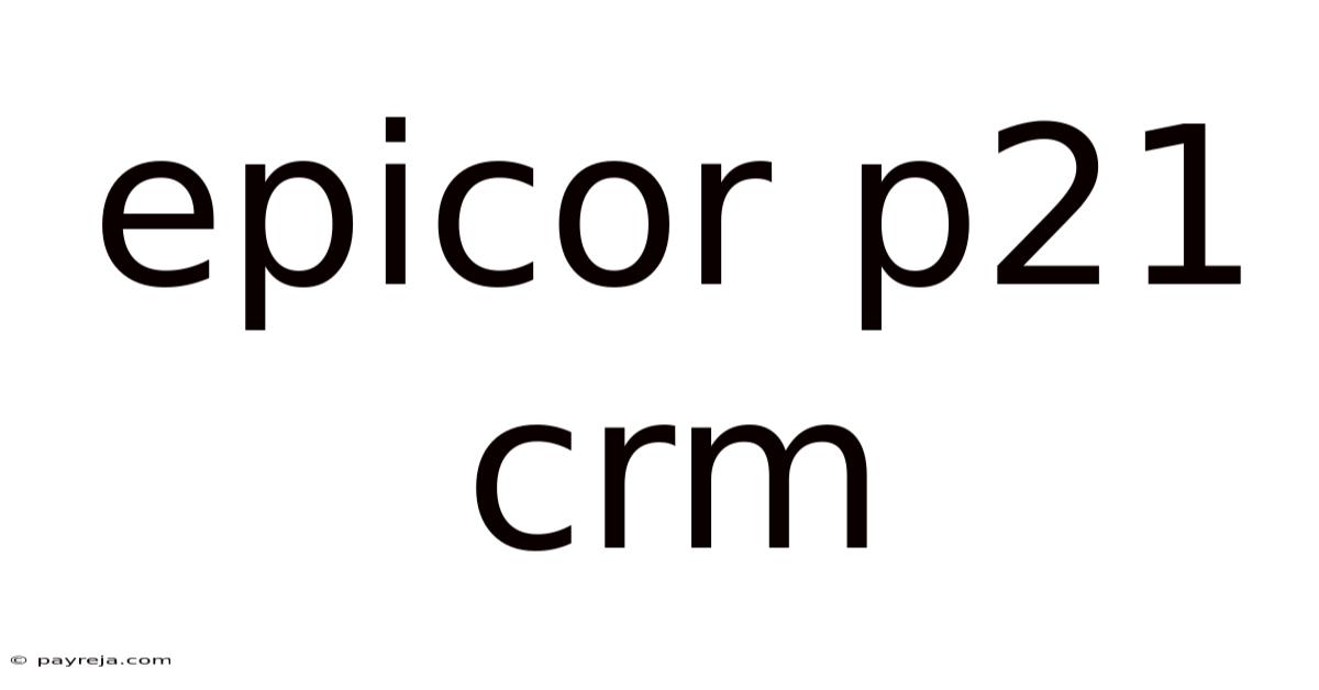 Epicor P21 Crm Epicor P21 Crm