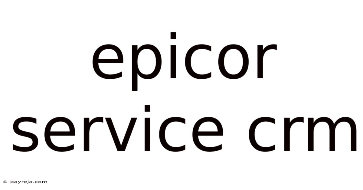 Epicor Service Crm Epicor Service Crm