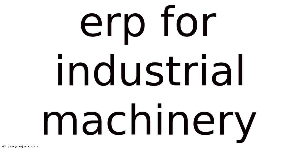 Erp For Industrial Machinery Erp For Industrial Machinery
