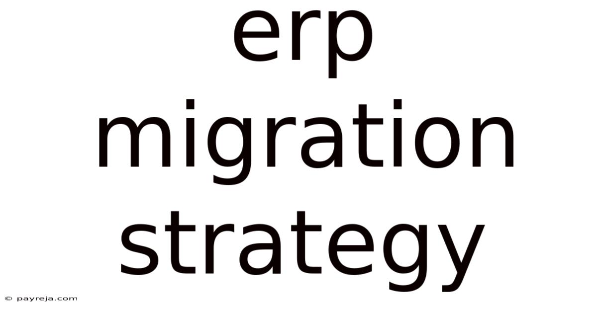 Erp Migration Strategy