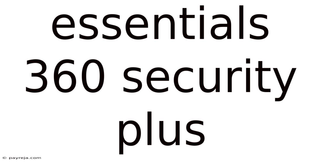 Essentials 360 Security Plus