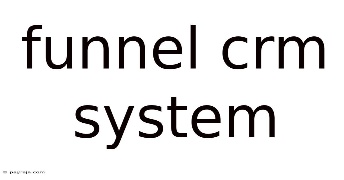 Funnel Crm System Funnel Crm System