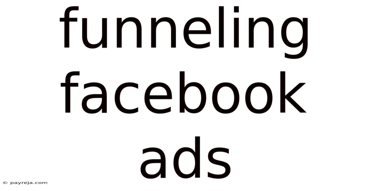 Funneling Facebook Ads
