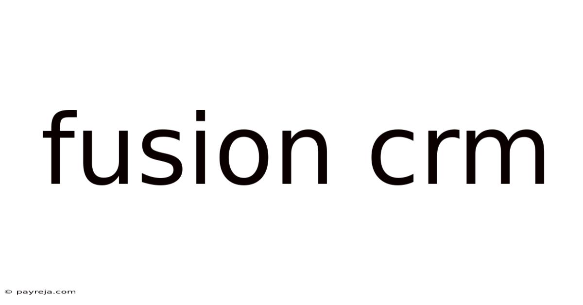 Fusion Crm Fusion Crm