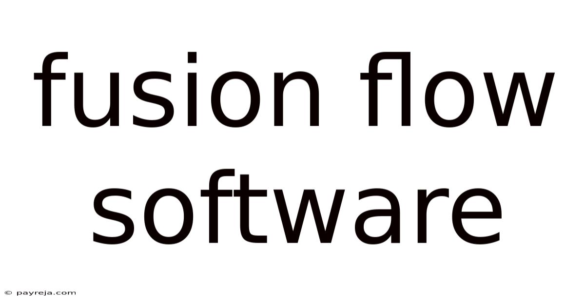 Fusion Flow Software Fusion Flow Software