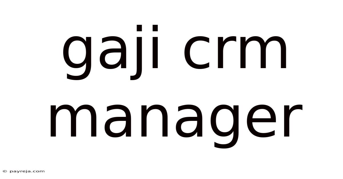 Gaji Crm Manager Gaji Crm Manager
