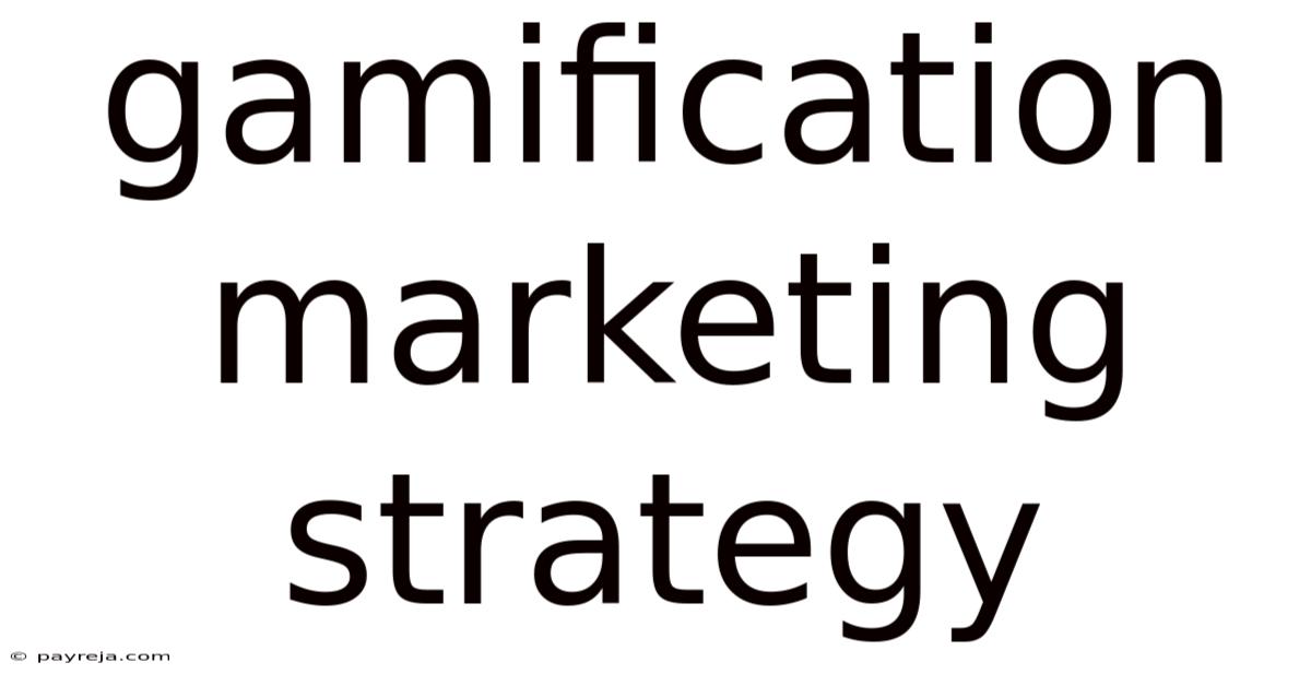 Gamification Marketing Strategy Gamification Marketing Strategy
