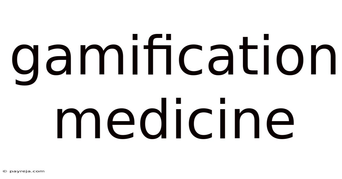 Gamification Medicine