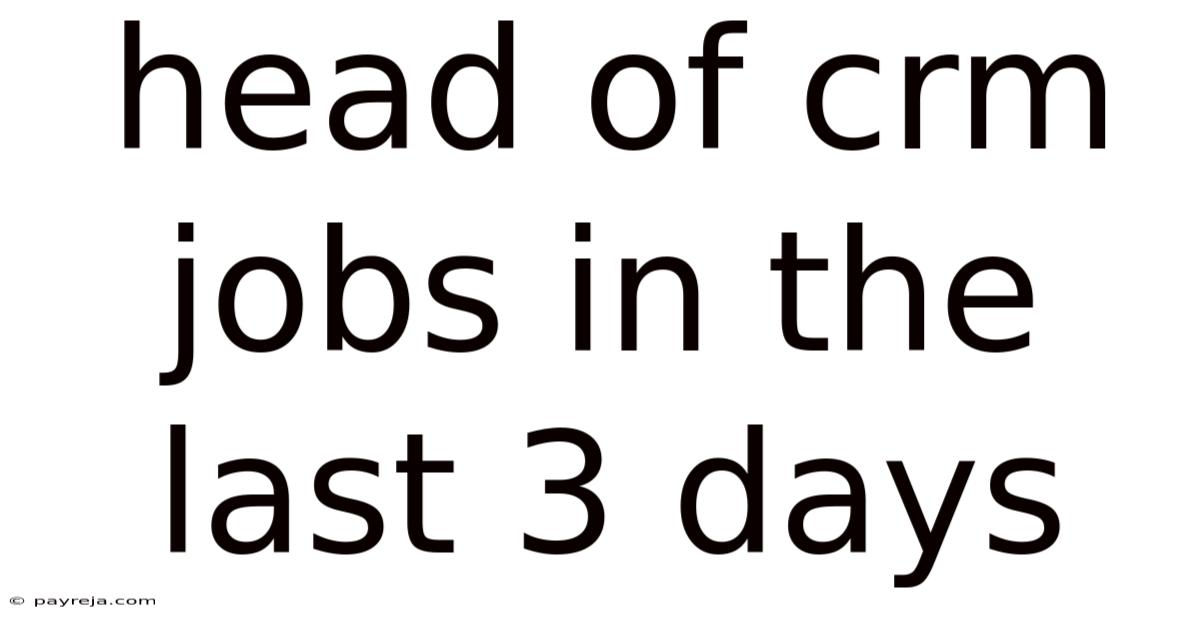 Head Of Crm Jobs In The Last 3 Days Head Of Crm Jobs In The Last 3 Days