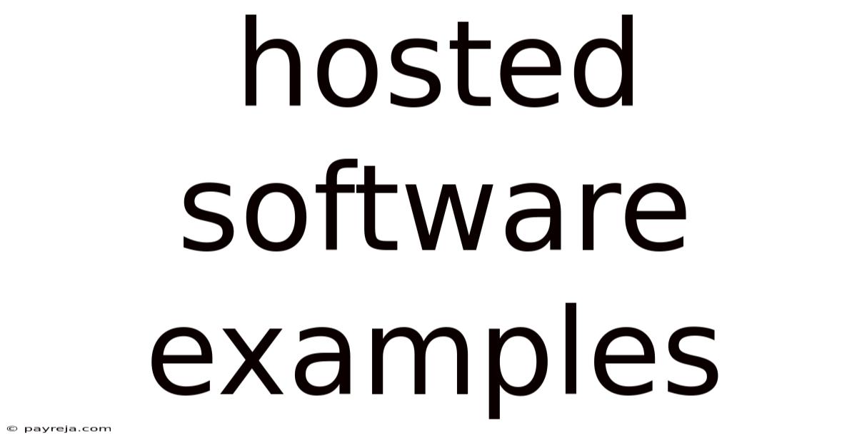 Hosted Software Examples Hosted Software Examples