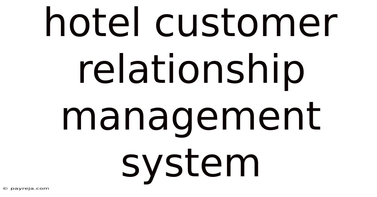 Hotel Customer Relationship Management System Hotel Customer Relationship Management System