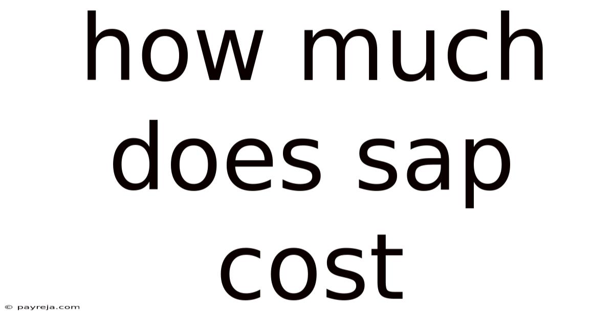 How Much Does Sap Cost How Much Does Sap Cost
