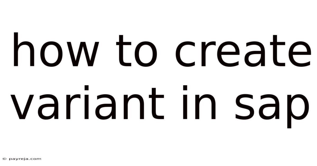 How To Create Variant In Sap How To Create Variant In Sap