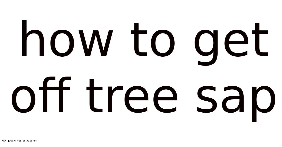 How To Get Off Tree Sap