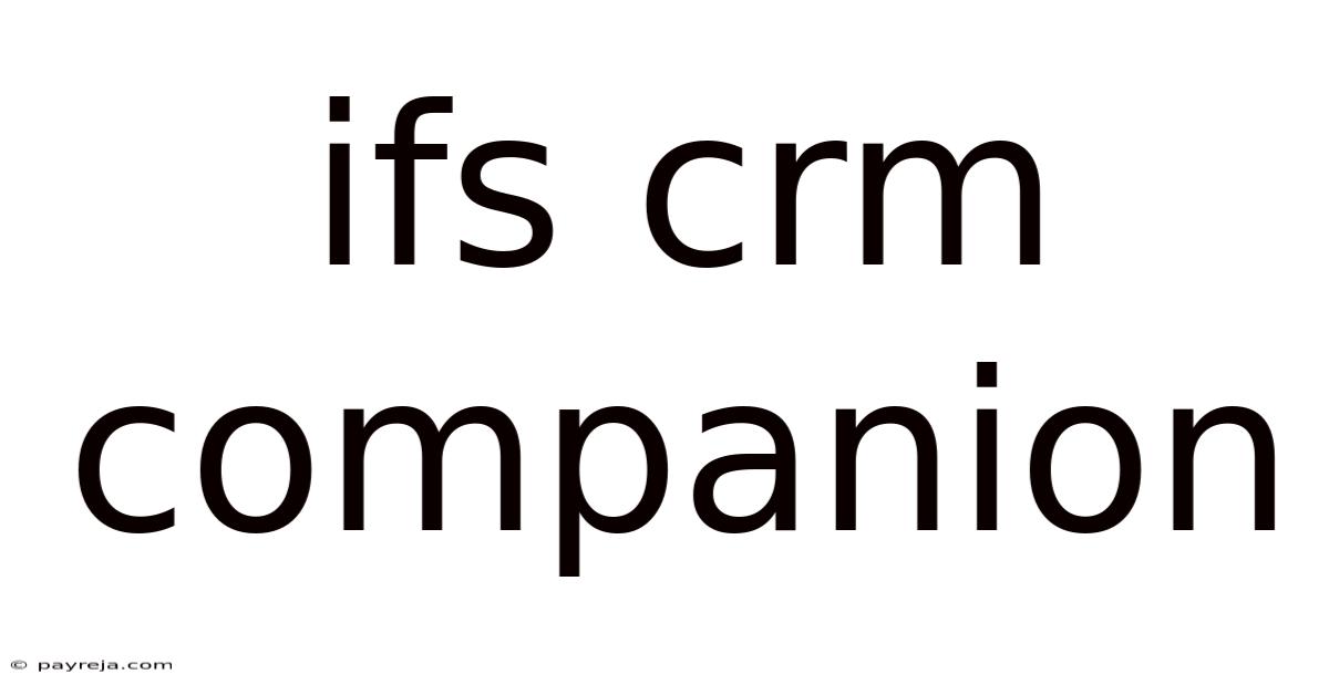 Ifs Crm Companion Ifs Crm Companion