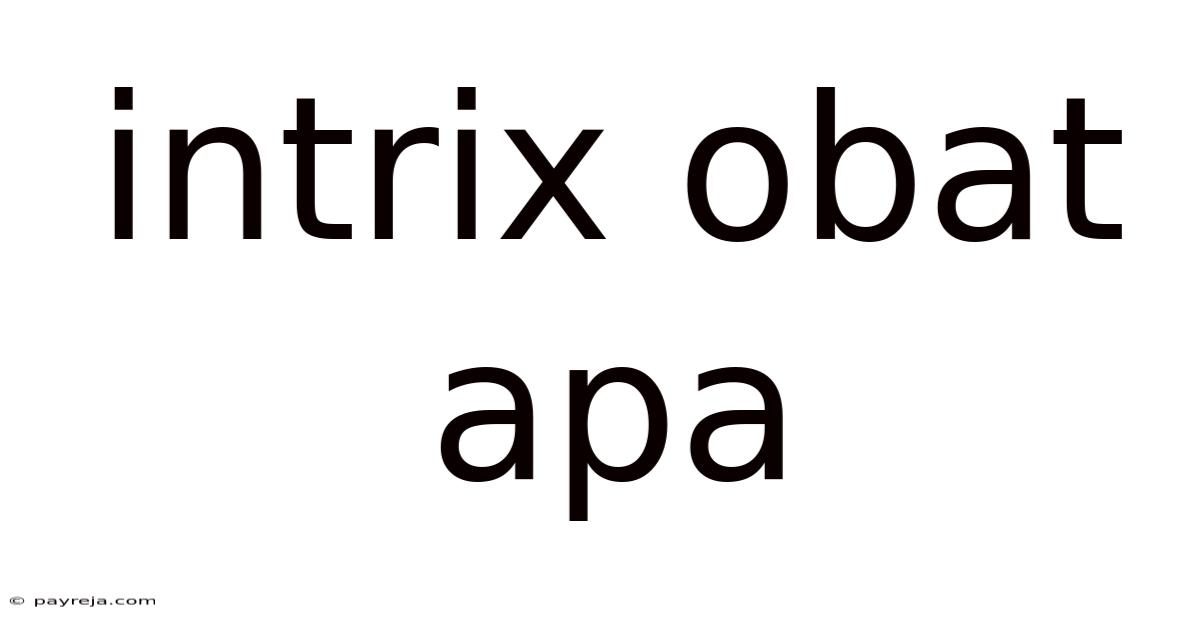 Intrix Obat Apa Intrix Obat Apa