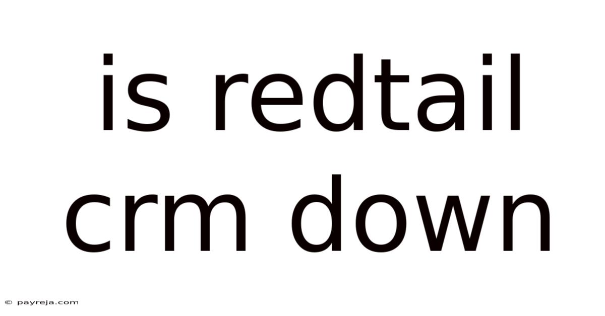 Is Redtail Crm Down Is Redtail Crm Down