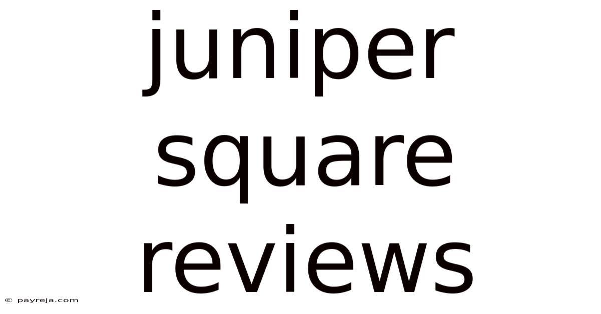 Juniper Square Reviews
