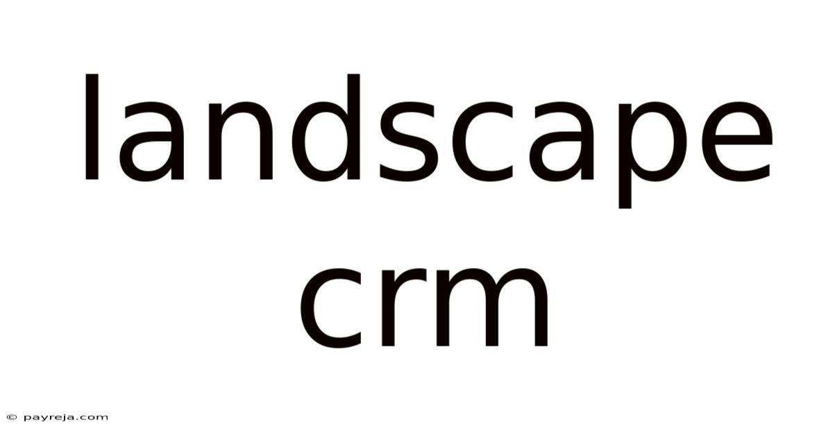 Landscape Crm