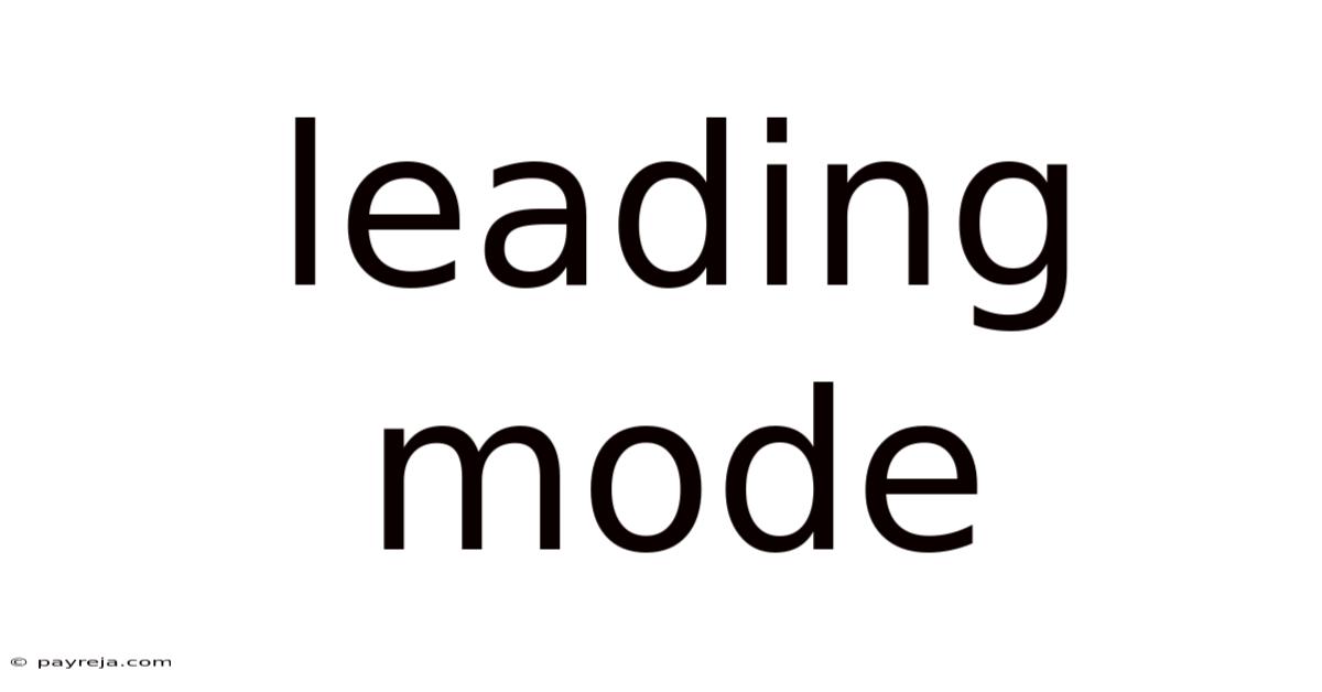 Leading Mode Leading Mode