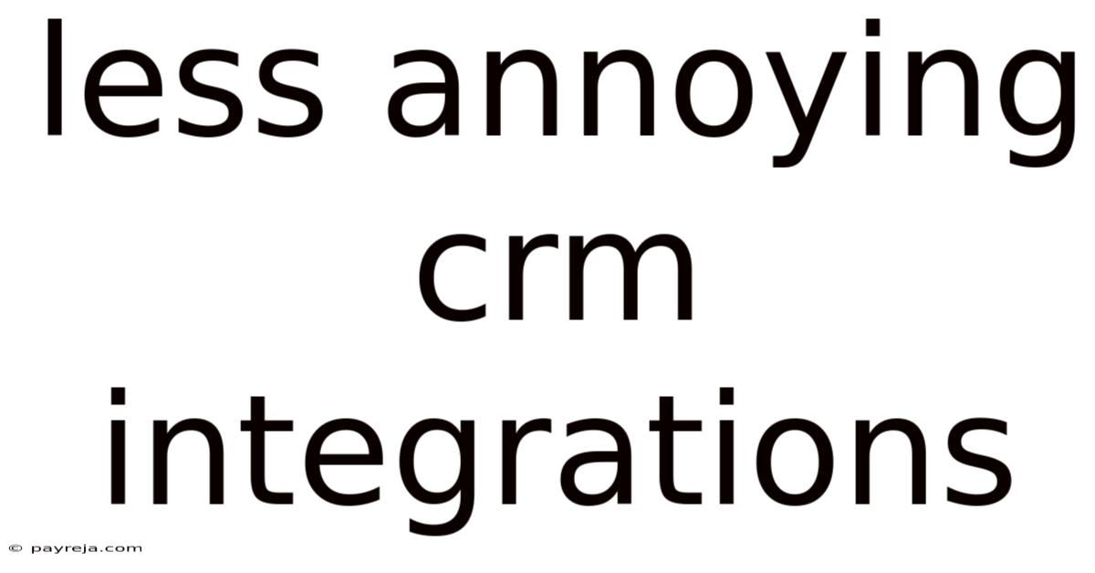 Less Annoying Crm Integrations