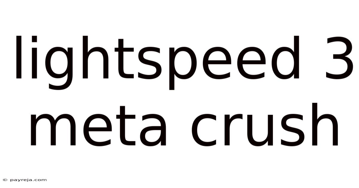 Lightspeed 3 Meta Crush Lightspeed 3 Meta Crush