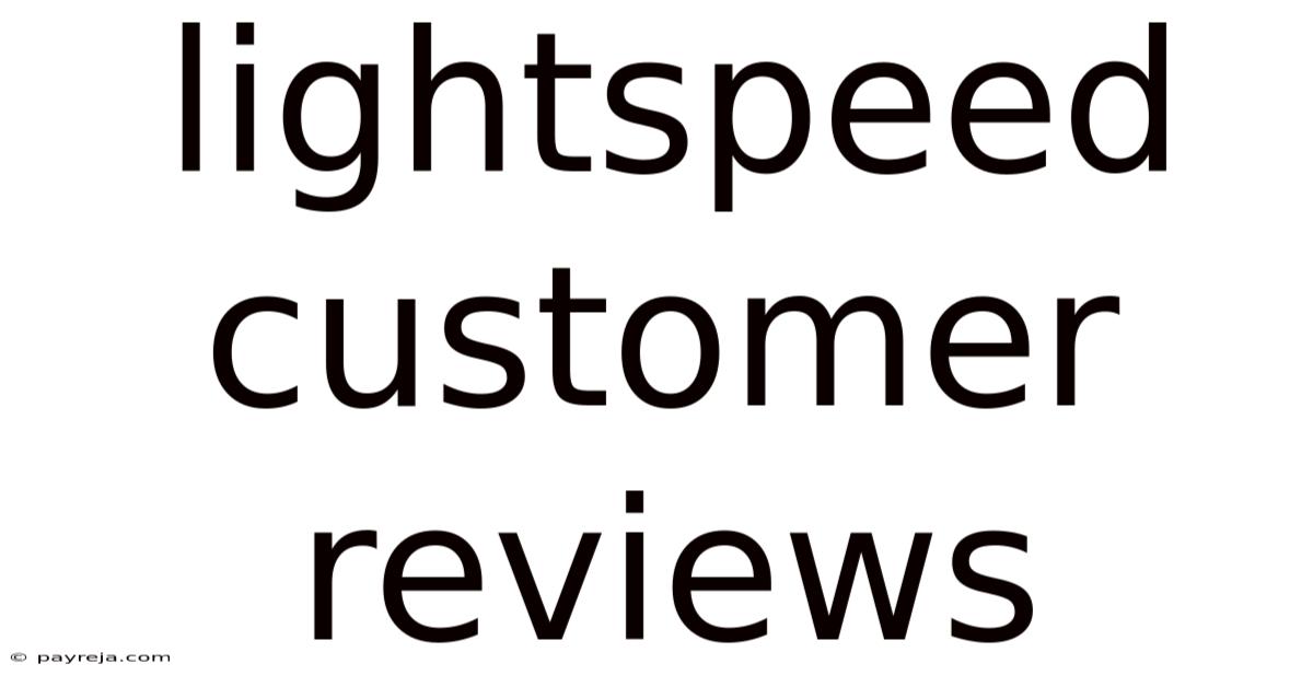 Lightspeed Customer Reviews Lightspeed Customer Reviews