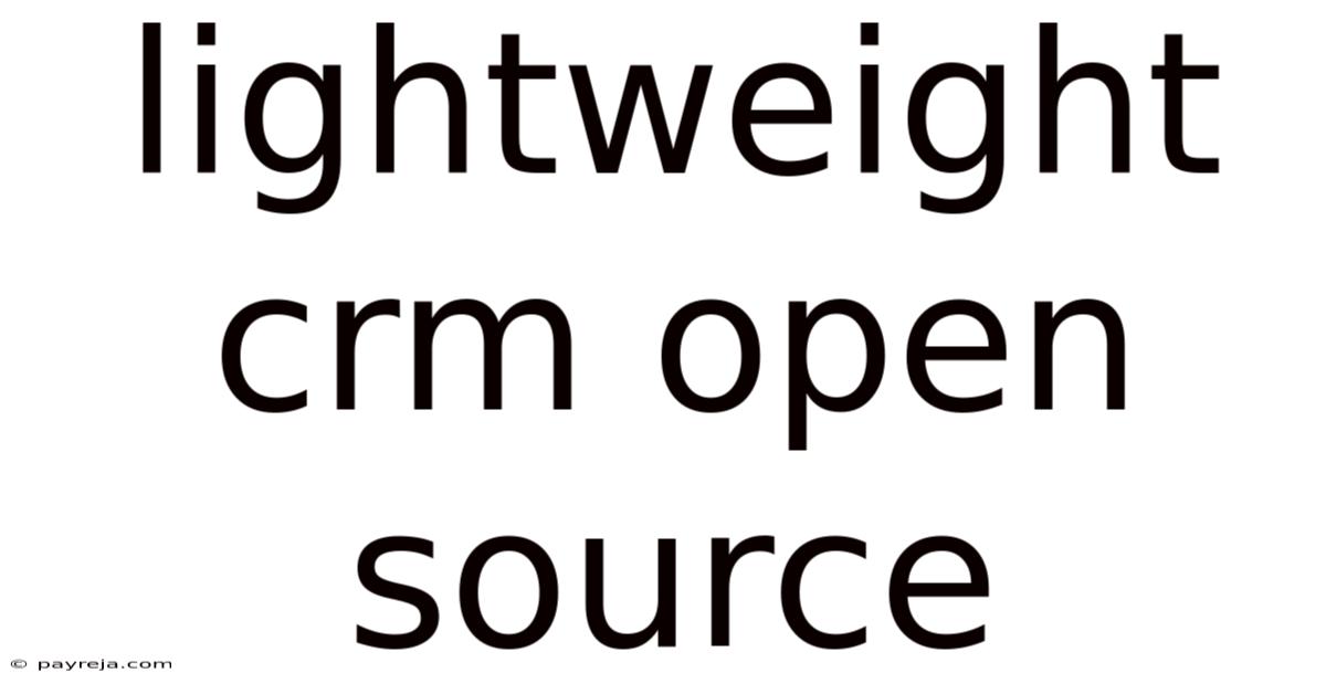 Lightweight Crm Open Source Lightweight Crm Open Source