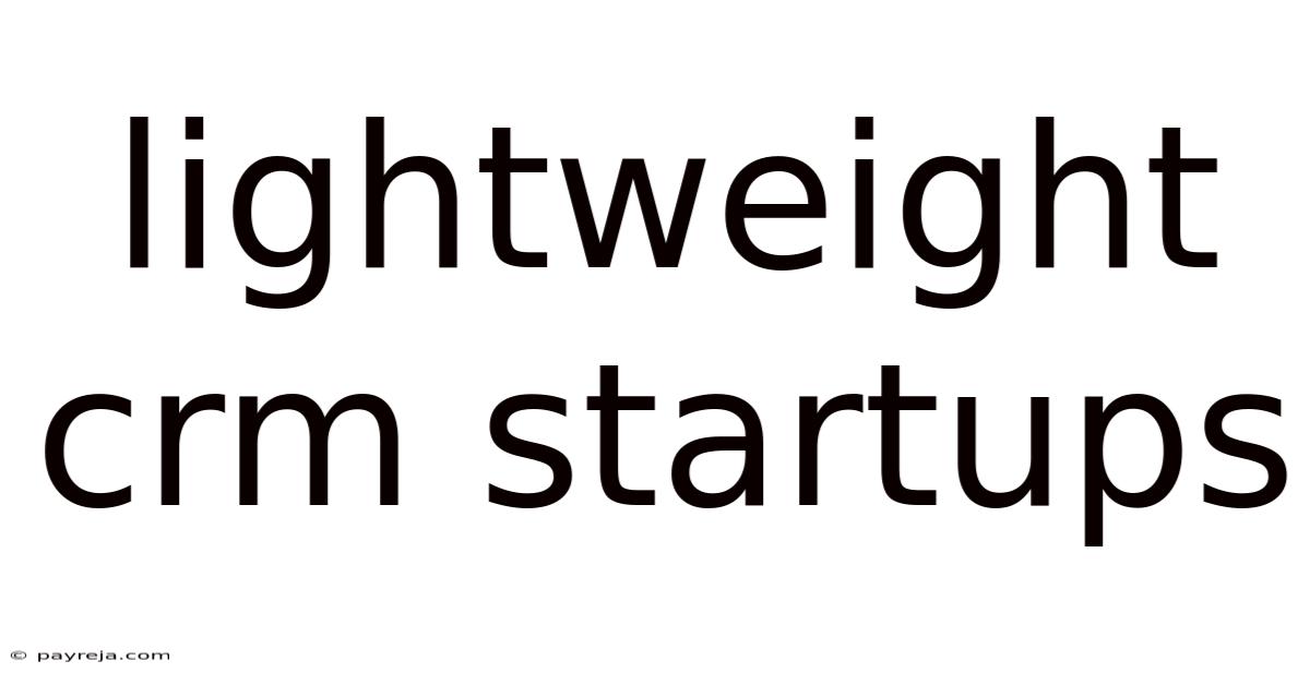 Lightweight Crm Startups Lightweight Crm Startups