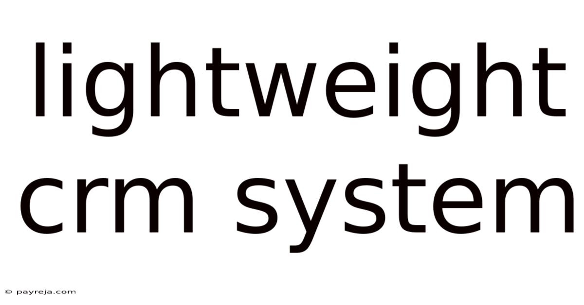 Lightweight Crm System Lightweight Crm System