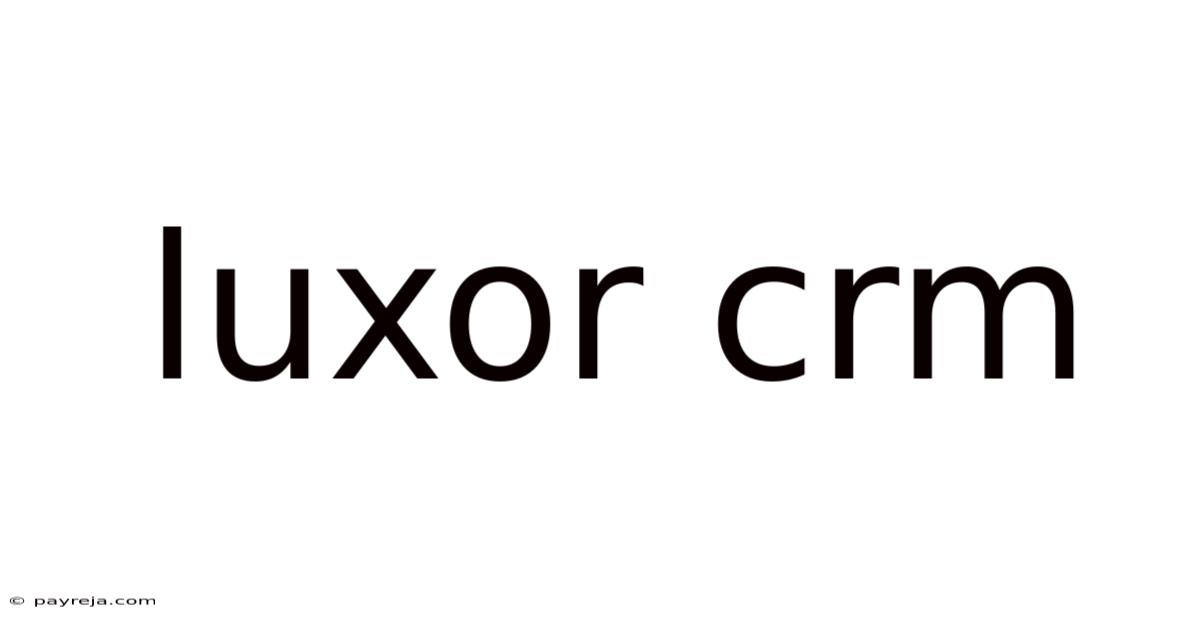 Luxor Crm Luxor Crm