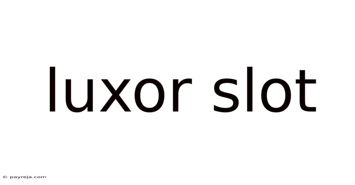 Luxor Slot Luxor Slot