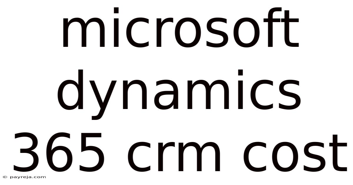 Microsoft Dynamics 365 Crm Cost Microsoft Dynamics 365 Crm Cost